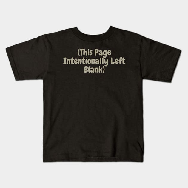 This Page Intentionally Left Blank Kids T-Shirt by HALLSHOP